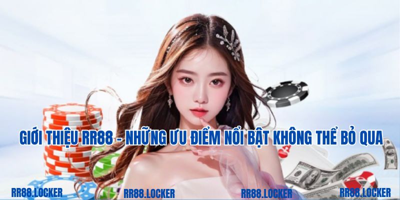 Giới thiệu RR88 - những ưu điểm nổi bật không thể bỏ qua 