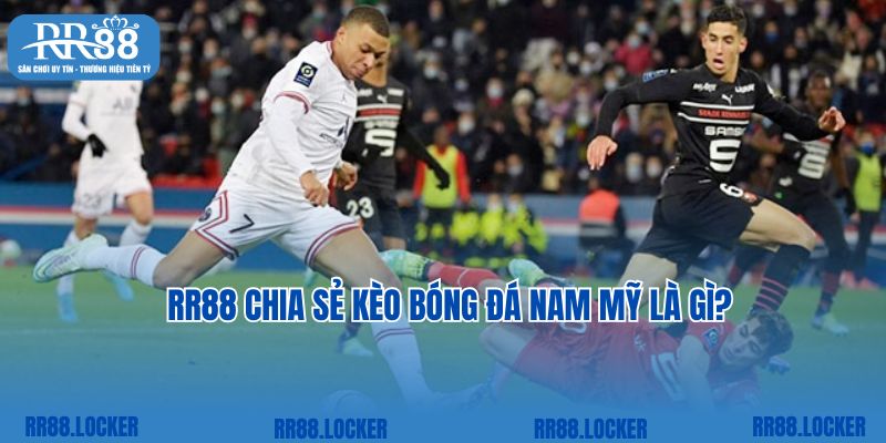 RR88 chia sẻ kèo bóng đá Nam Mỹ là gì?