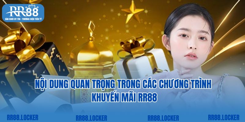 Nội dung quan trọng trong các chương trình khuyến mãi RR88