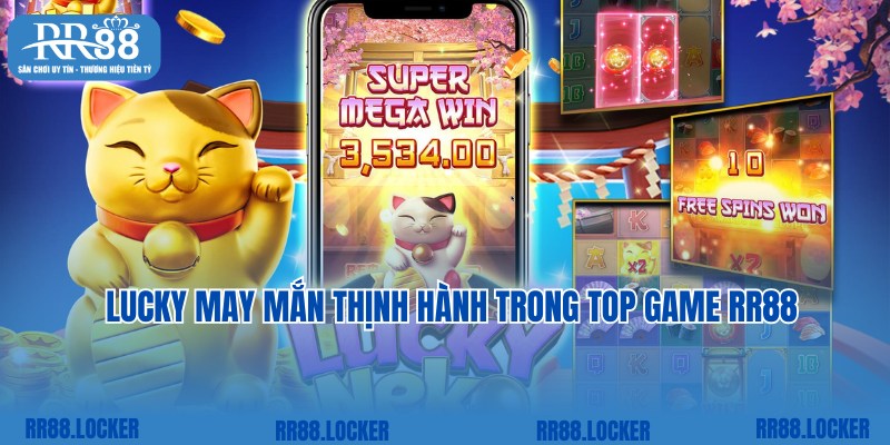 Lucky May mắn siêu hot trong top game RR88