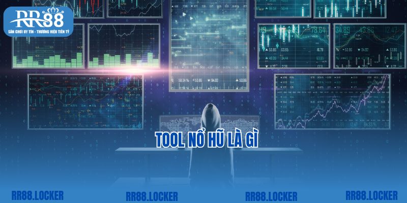 Giải Mã Chi Tiết Về Tool Nổ Hũ Là Gì Cho Người Chơi Mới